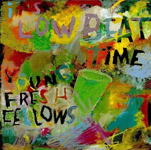 YOUNG FRESH FELLOWS - IT'S LOWBEAT TIME