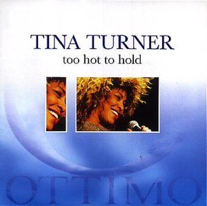 TURNER, TINA - TOO HOT TO HOLD