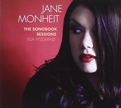 JANE MONHEIT - THE SONGBOOK SESSIONS: ELLA FITZGERALD