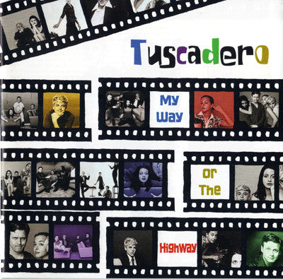 TUSCADERO  - MY WAY OR THE HIGHWAY