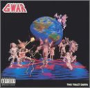 GWAR - THIS TOILET EARTH