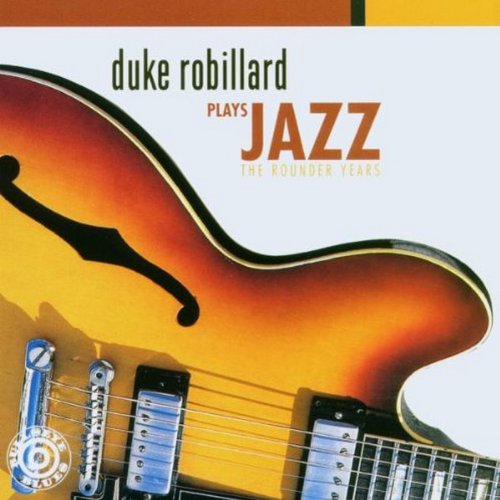 ROBILLARD, DUKE - PLAYS JAZZ: THE ROUNDER Y