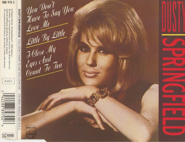 SPRINGFIELD, DUSTY  - YOU DON'T HAVE TO SAY THAT YOU LOVE ME