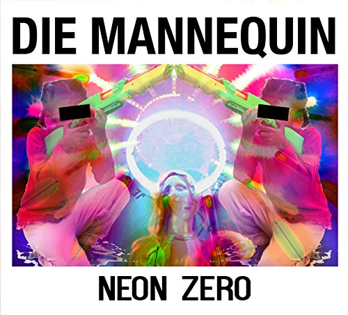 DIE MANNEQUIN - NEON ZERO