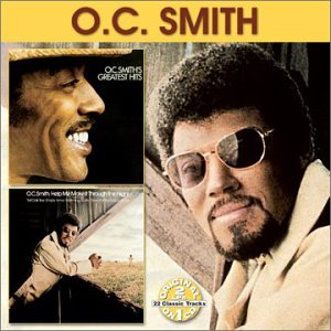 SMITH, O.C. - GREATEST HITS/HELP ME MAKE IT THROUGH THE NIGHT