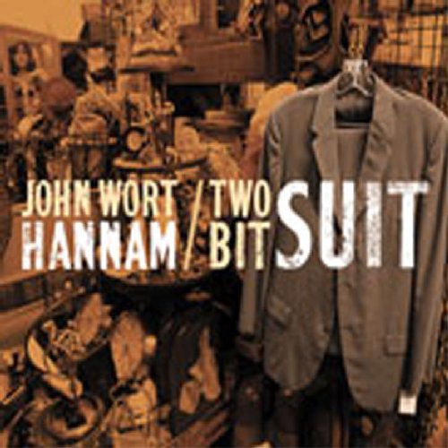 WORT HANNAM, JOHN - TWO-BIT SUIT