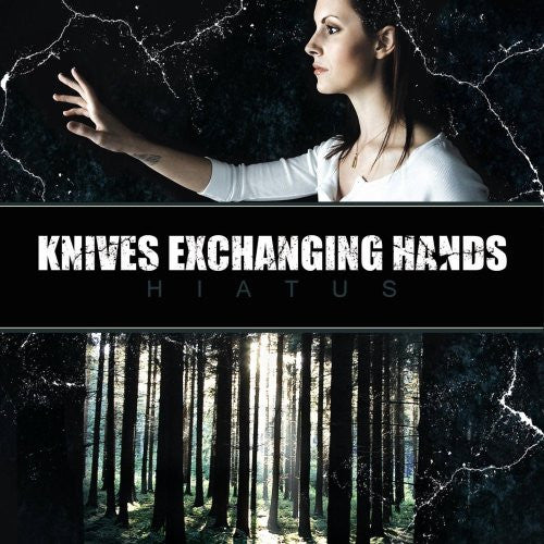 KNIVES EXCHANGING HANDS  - HIATUS