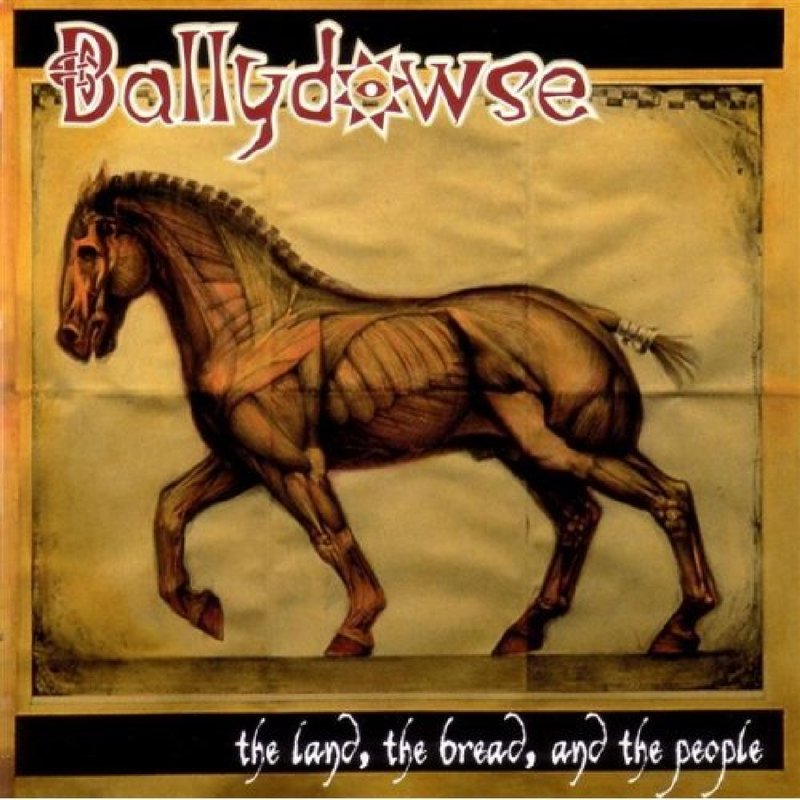 BALLYDOWSE  - LAND, THE BREAD, & THE PEOPLE
