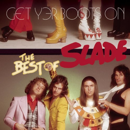 SLADE - GET YER BOOTS ON: THE BEST OF SLADE