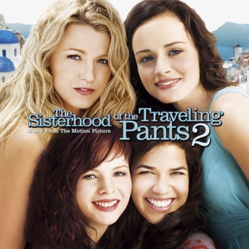 GIRLS SOUNDTRACK - SISTERHOOD OF THE TRAVELING PANTS 2