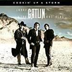 GATLIN, LARRY & THE GATLIN BROTHERS - COOKIN' UP A STORM