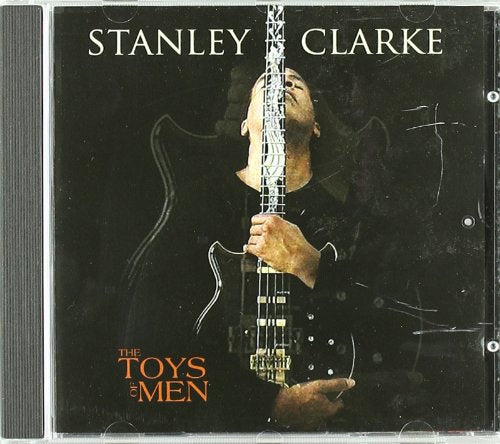 CLARKE, STANLEY - TOYS OF MEN