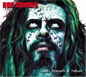 ROB ZOMBIE - PAST PRESENT & FUTURE