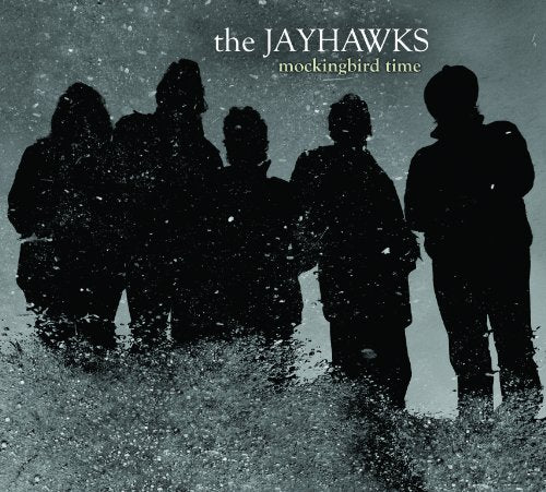 THE JAYHAWKS - MOCKINGBIRD TIME