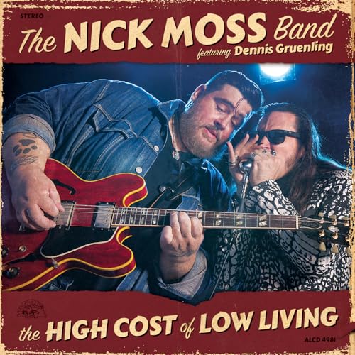 NICK MOSS BAND - THE HIGH COST OF LOW LIVING (FEATURING DENNIS GRUENLING) (CD)