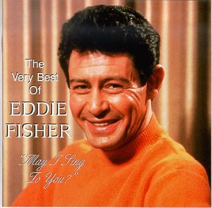 FISHER, EDDIE - VERY BEST OF: MAY I SING TO YOU?