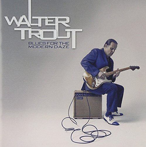 TROUT, WALTER - BLUES FOR THE MODERN DAZE