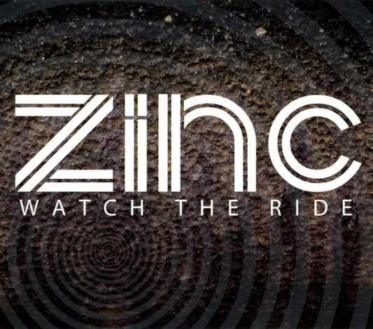 ZINC  - WATCH THE RIDE