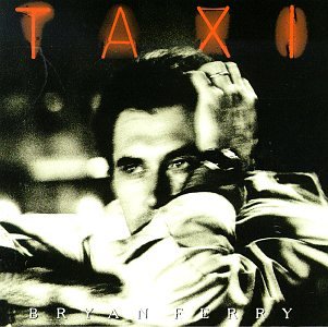 BRYAN FERRY - TAXI