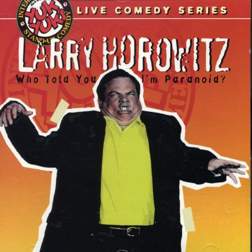 LARRY HOROWITZ - WHO TOLD YOU I'M PARANOID?