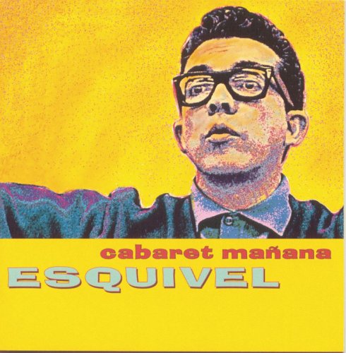 ESQUIVEL - CABARET MANANA