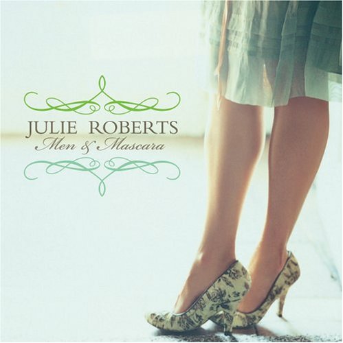 JULIE ROBERTS - MEN AND MASCARA