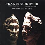 FRANCIS, PETE & CRAIG DREYER - EVERYTHING IS ONE