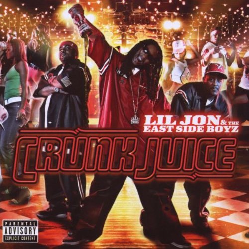 LIL JON AND THE EASTSIDE BOYZ - CRUNK JUICE