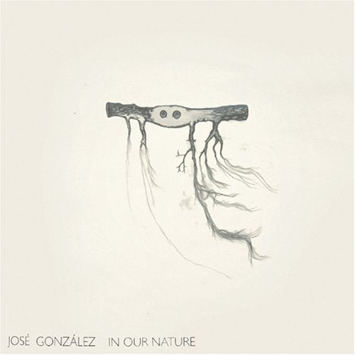 GONZALEZ, JOSE - IN OUR NATURE