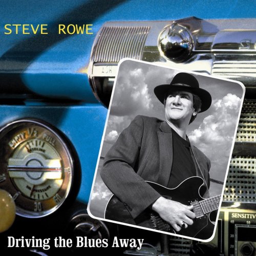 ROWE, STEVE - DRIVING BLUES AWAY