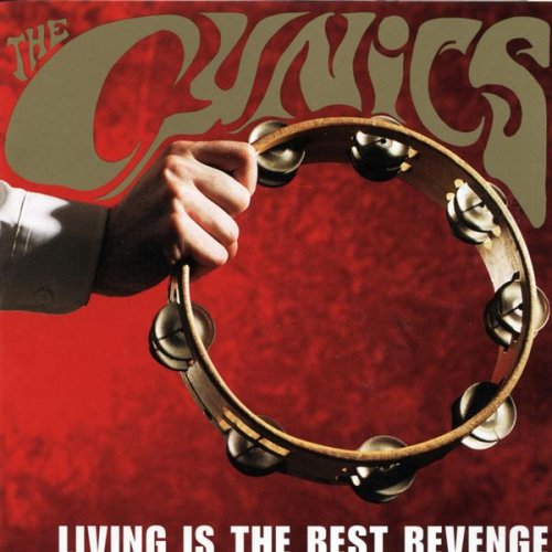 CYNICS - LIVING IS THE BEST REVENGE