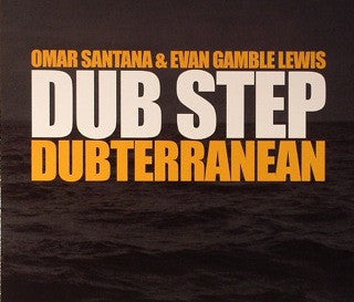 SANTANA, OMAR  - DUB STEP DUBTERRANEAN