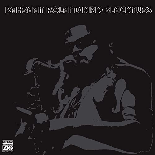 RAHSAAN ROLAND KIRK - BLACKNUSS (VINYL)