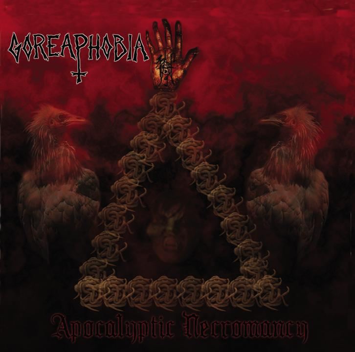 GOREAPHOBIA  - APOCALYPTIC NECROMANCY