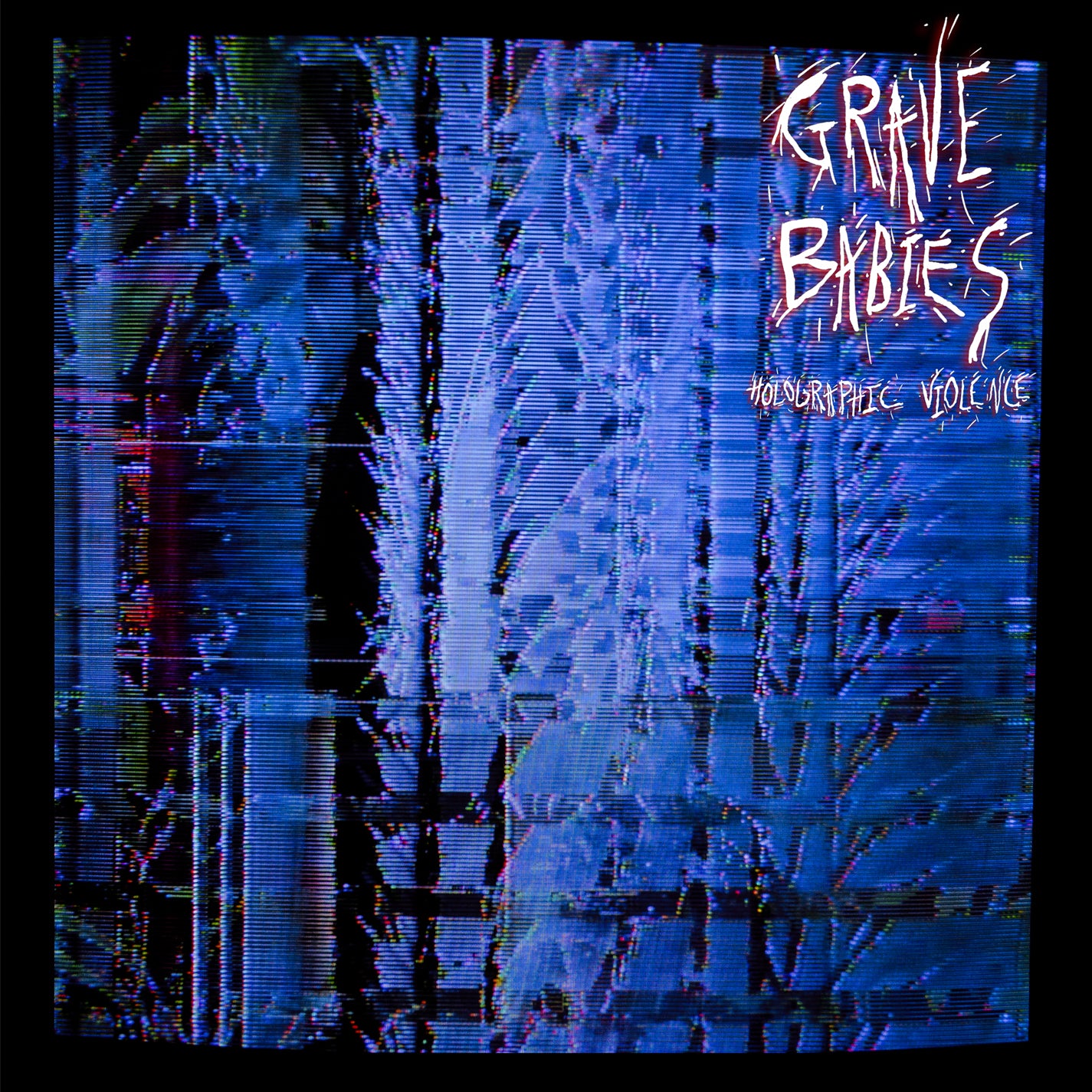 GRAVE BABIES  - HOLOGRAPHIC VIOLENCE