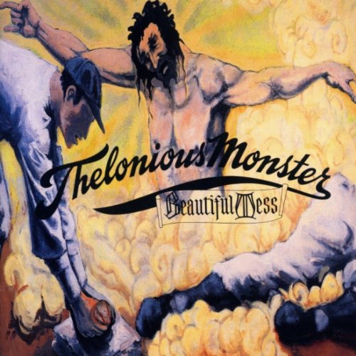 THELONIOUS MONSTER - BEAUTIFUL MESS