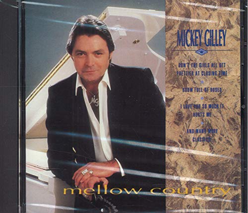 GILLEY, MICKEY - MELLOW COUNTRY