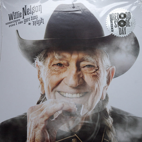 WILLIE NELSON - SOMETIMES EVEN I CAN GET TOO HIGH
