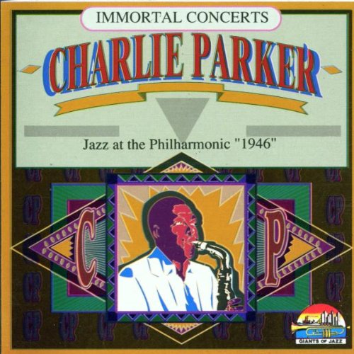 PARKER, CHARLIE - JAZZ AT THE PHILHARMONIC 1946