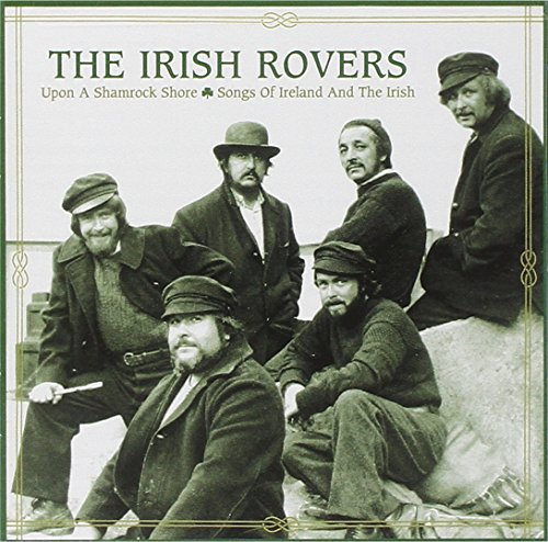 IRISH ROVERS - UPON A SHAMROCK SHORE/SONGS OF IRELAND-THE IRISH