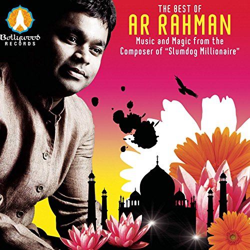 RAHMAN, A.R. - BEST OF A.R. RAHMAN-MUSIC & MAGIC FROM THE COMPOSE