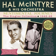 HAL MCINTYRE & HIS ORCHESTRA - SENTIMENTAL JOURNEY: THE SINGLES COLLECTION 1942-48 [CD]