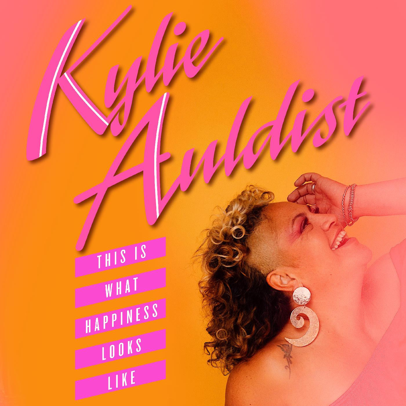 AULDIST, KYLIE - THIS IS WHAT HAPPINESS LOOKS LIKE