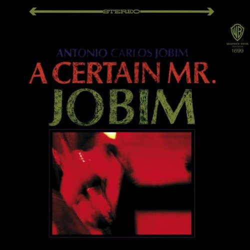 JOBIM, ANTONIO CARLOS - CERTAIN MR JOBIM