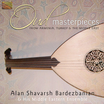BARDEZBANIAN, ALAN SHAVARSH  - OUD MASTERPIECES