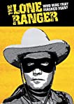 THE LONE RANGER - WHO WAS THAT MASKED MAN?