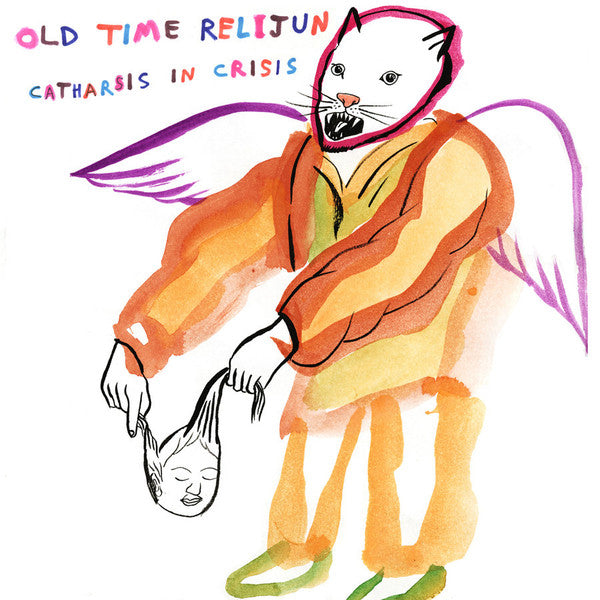 OLD TIME RELIJUN  - CATHARSIS IN CRISIS