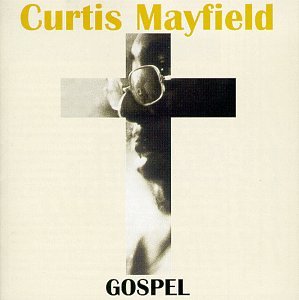 CURTIS MAYFIELD / THE IMPRESSIONS - GOSPEL