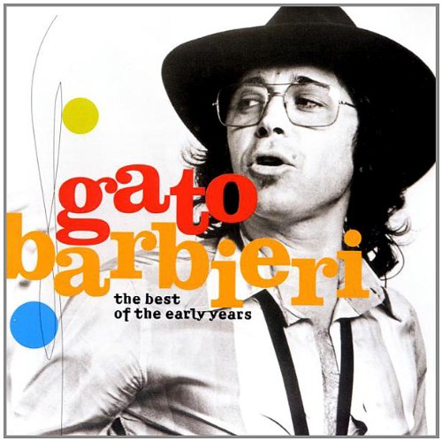 BARBIERI, GATO - THE BEST OF THE EARLY YEARS