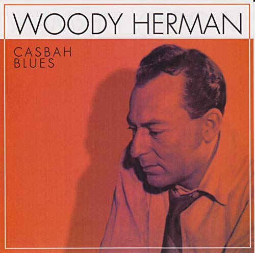 HERMAN, WOODY - CASBAH BLUES